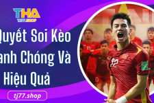 Bí Quyết Soi Kèo Bóng Đá Nhanh Chóng Và Hiệu Quả Với Tj77